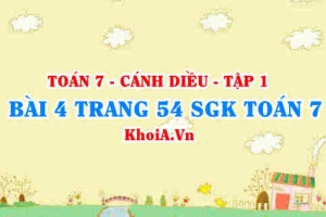 Bài 4 trang 54 SGK Toán 7 tập 1 Cánh Diều
